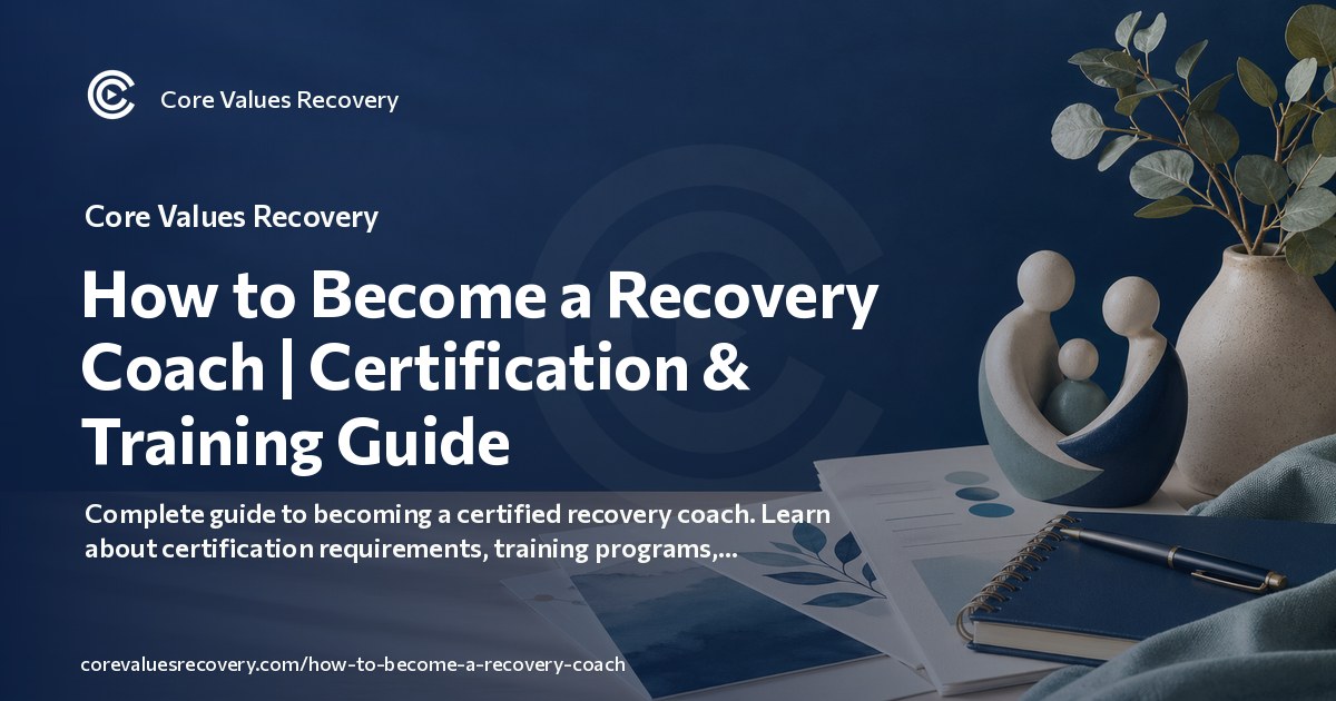 How to Become a Recovery Coach | Certification & Training Guide — Core ...