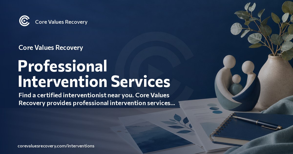 Professional Intervention Services — Core Values Recovery