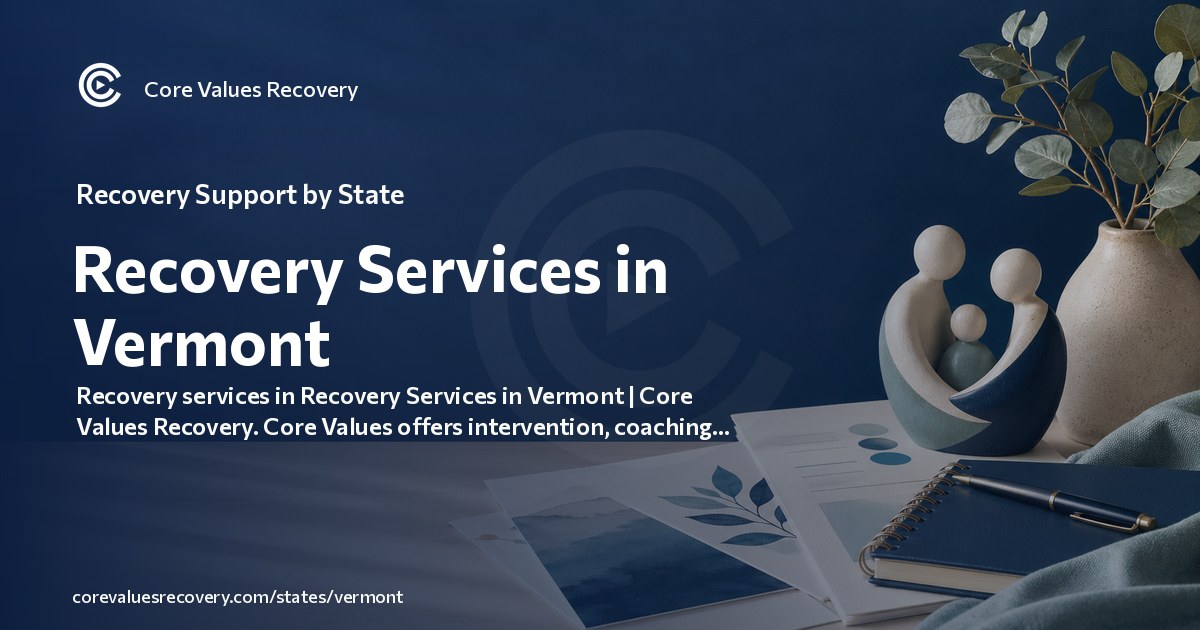 Recovery Services in Vermont — Core Values Recovery